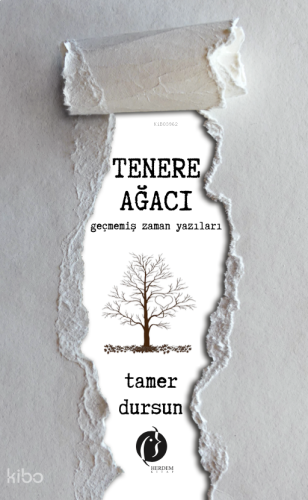 Tenere Ağacı;Geçmemiş Zaman Yazıları