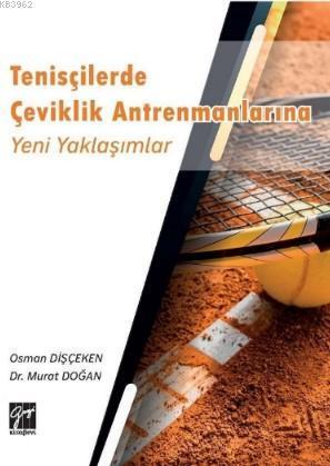 Tenisçilerde Çeviklik Antrenmanlarına Yeni Yaklaşımlar