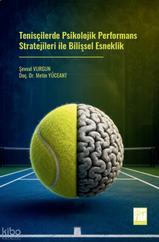 Tenisçilerde Psikolojik Performans Stratejileri ile Bilişsel Esneklik
