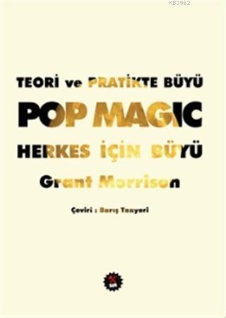 Teori ve Pratikte Büyü: Pop Magic Herkes İçin Büyü