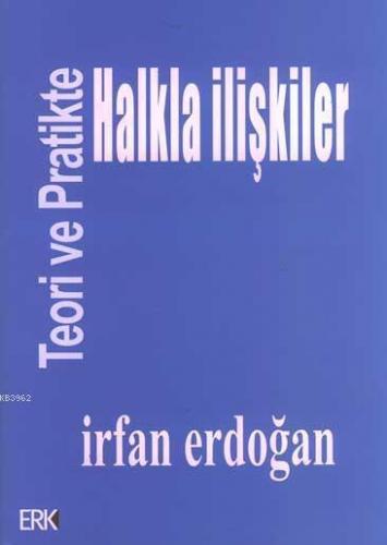 Teori ve Pratikte Halkla İlişkiler