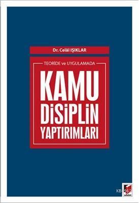 Teoride ve Uygulamada Kamu Disiplin Yaptırımları