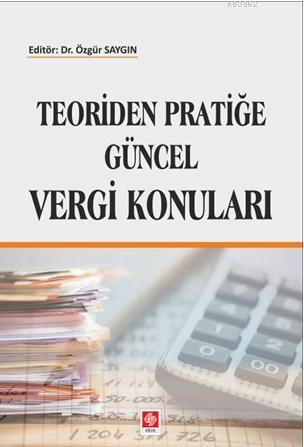 Teoriden Pratiğe Güncel Vergi Konuları