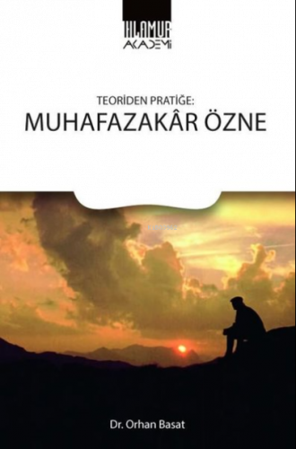 Teoriden Pratiğe: Muhafazakar Özne