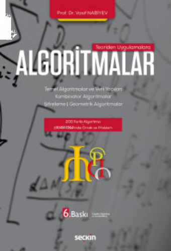 Teoriden Uygulamalara Algoritmalar; Temel Algoritmalar ve Veri Yapıları – Kombinator Algoritmalar – Şifreleme – Geometrik Algoritmalar