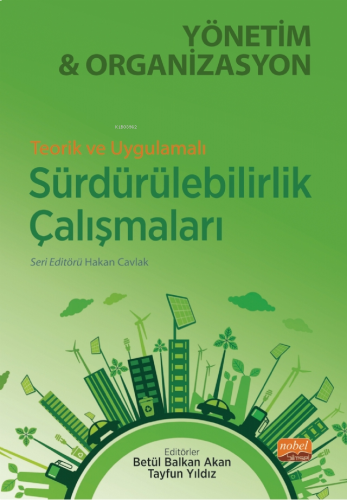 Teorik ve Uygulamalı Sürdürebilirlik Çalışmaları Yönetim ve Organizasyon