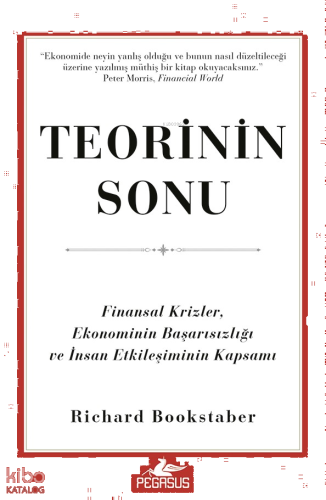 Teorinin Sonu;Finansal Krizler, Ekonominin Başarısızlığı ve İnsan Etkileşiminin Kapsamı
