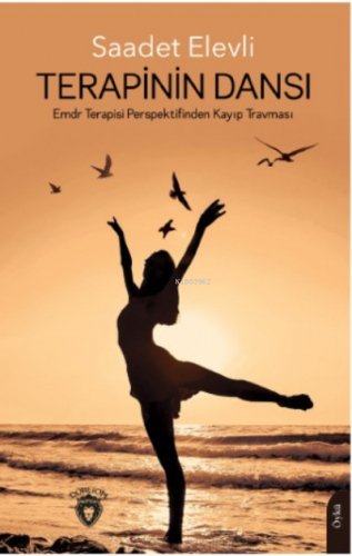 Terapinin Dansı;(Emdr Terapisi Perspektifinden Kayıp Travması)