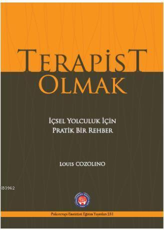 Terapist Olmak; İçsel Yolculuk İçin Pratik Bir Rehber