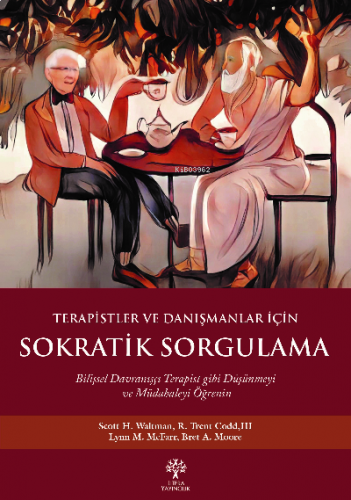 Terapistler ve Danışmanlar İçin Sokratik Sorgulama