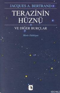Terazinin Hüznü ve Diğer Burçlar