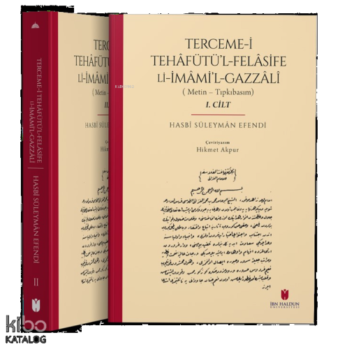 Terceme-i Tehâfütü’l-Felâsife Li İmâmi’l-Gazzâlî;(Metin – Tıpkıbasım / 2 Cilt)