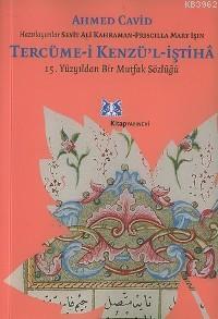 Tercüme-i Kenzü´l-iştiha; 15. Yüzyıldan Bir Mutfak Sözlüğü
