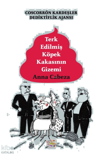 Terk Edilmiş Köpek Kakasının Gizemi;Coscorrón Kardeşler Dediktiflik Ajansı