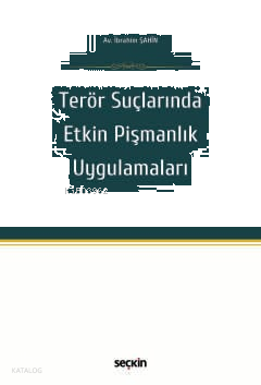 Terör Suçlarında Etkin Pişmanlık Uygulamaları