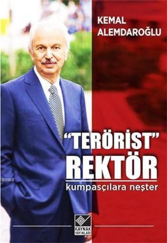 "Terörist" Rektör; Kumpasçılara Neşter