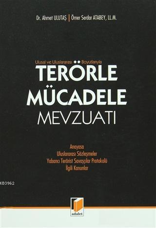 Terörle Mücadele Mevzuatı; Anayasa Uluslararası Sözleşmeler Yabancı Terörist Savaşçılar Protokolü İlgili Kanunlar