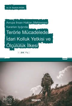 Terörle Mücadelede İdari Kolluk Yetkisi ve Ölçülülük İlkesi