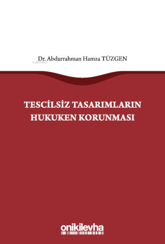 Tescilsiz Tasarımların Hukuken Korunması
