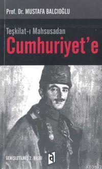 Teşkilat-ı Mahsusadan Cumhuriyet'e