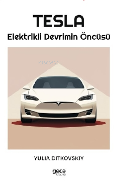 Tesla ;Elektrikli Devrimin Öncüsü