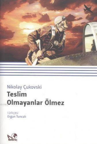 Teslim Olmayanlar Ölmez