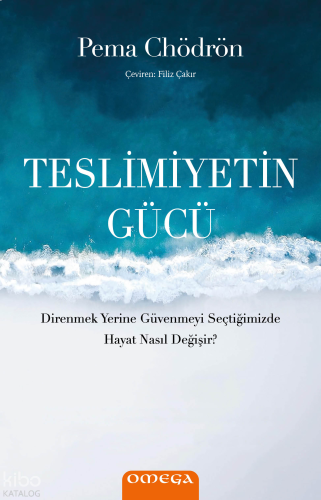 Teslimiyetin Gücü;Direnmek Yerine Güvenmeyi Seçtiğimizde Hayat Nasıl Değişir?
