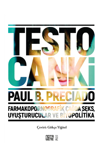 Testo Canki;Farmakopornografik Çağda Seks, Uyuşturucular ve Biyopolitika
