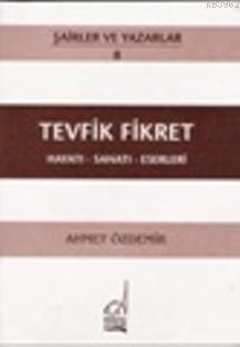 Tevfik Fikret - Hayatı-sanatı-eserleri