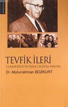 Tevfik İleri Cumhuriyet'in İkinci Eğitim Mimarı