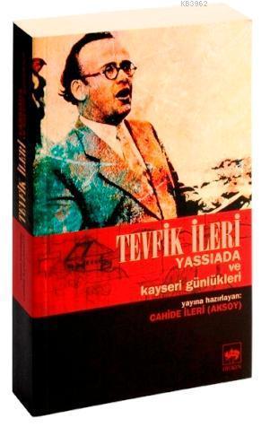 Tevfik İleri; Yassıada ve Kayseri Günlükleri