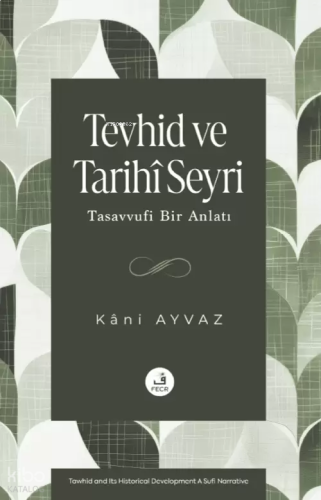 Tevhid ve Tarihî Seyri ;Tasavvufi Bir Anlatı