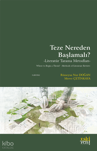 Teze Nereden Başlamalı ?;Literatür Tarama Metodları