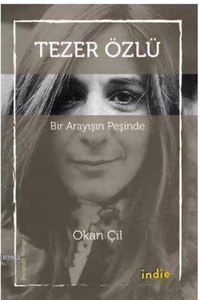 Tezer Özlü; Bir Arayışın Peşinde