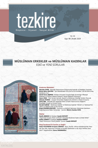 Tezkire 90. Sayı Aralık 2024;Müslüman Erkekler ve Müslüman Kadınlar Eski ve Yeni Sorular