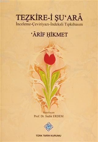 Tezkire-i Şu'ara İnceleme - Çeviriyazı - İndeksli Tıpkıbasım