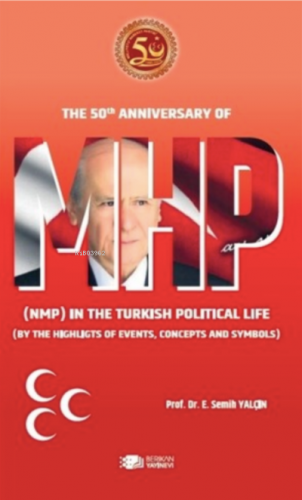 The 50th Anniversary MHP (NMP) In The Turkish Political Life