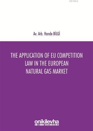 The Application of EU Competition Law in the European Natural Gas Market
