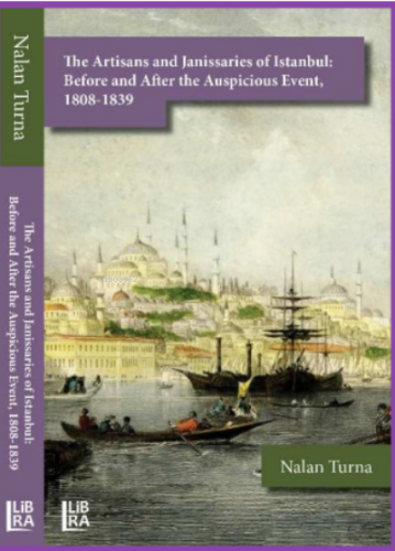 The Artisans and Janissaries of Istanbul: Before and After the Auspicious Event;1808-1839
