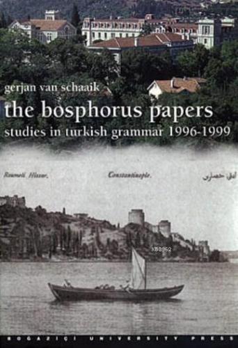 The Bosphorus Papers; Studies In Turkish Grammar 1996-1999