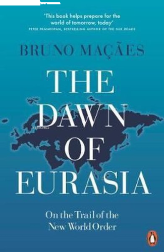 The Dawn of Eurasia: On the Trail of the New World Order 