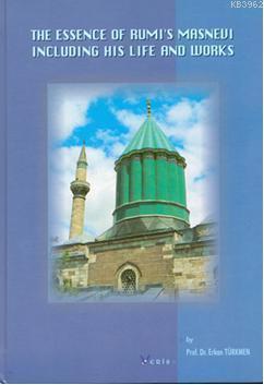The Essence Of Rumi's Masnevi Including His Life And Works; (Büyük Boy)