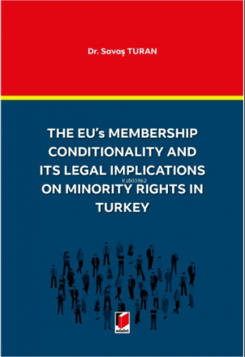 The EU's Membership Conditionality and ITS Legal Implications on Minority Rights in Turkey