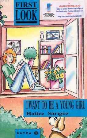 The First Look Series I Want to be A Young Girl