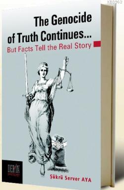 The Genocide Of Truth Continues...; But Facts Tell The Real Story