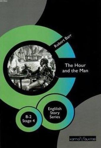 The Hour and the Man - English Story Series; B - 2 Stage 4
