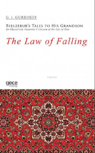 The Law of Falling;Beelzebub’s Tales to His Grandson An Objectively Impartial Criticism of the Life of Man