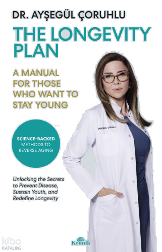 The Longevity Plan;A Manual For Those Who Want To Stay Young
