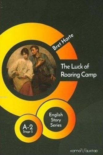 The Luck of Roaring Camp - English Story Series; A - 2 Stage 2