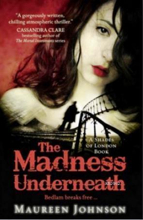 The Madness Underneath (Shades of London, Book 2)